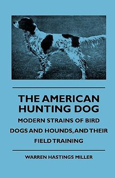 portada the american hunting dog - modern strains of bird dogs and hounds, and their field training (en Inglés)