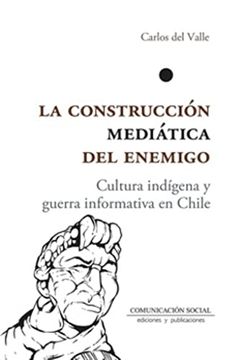 portada La Construccion Mediatica del Enemigo (in Spanish)
