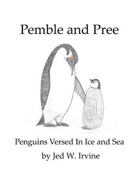 portada Pemble and Pree: Penguins Versed in Ice and Sea (en Inglés)