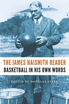 portada The James Naismith Reader: Basketball in his own Words (en Inglés)