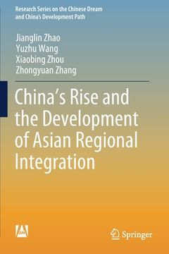 portada China's Rise and the Development of Asian Regional Integration (en Inglés)