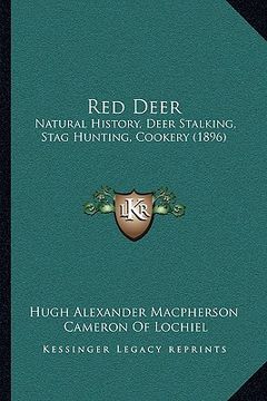 portada red deer: natural history, deer stalking, stag hunting, cookery (1896)