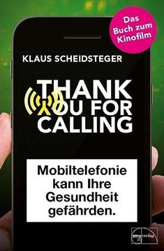 portada Thank you for Calling: Mobiltelefonie Kann Ihre Gesundheit Gefährden (en Alemán)