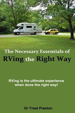 portada The Necessary Essentials of RVing The Right Way: RVing is the ultimate experience when done the right way! (en Inglés)