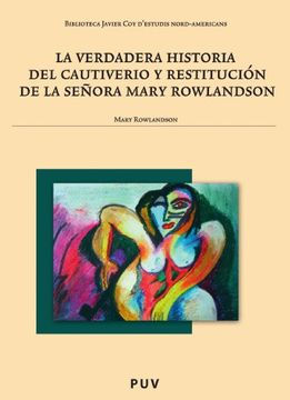 portada La Verdadera Historia del Cautiverio y Restitución de la Señora Mary Rowlandson (in Spanish)