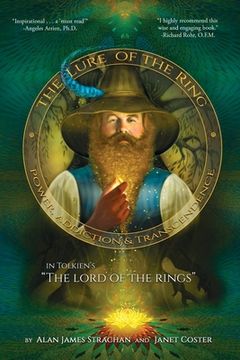 portada The Lure of the Ring: Power, Addiction and Transcendence in Tolkien's The Lord of the Rings (en Inglés)