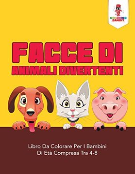 portada Facce Di Animali Divertenti: Libro Da Colorare Per I Bambini Di Età Compresa Tra 4-8