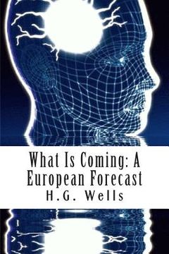 portada What Is Coming: A European Forecast (en Inglés)