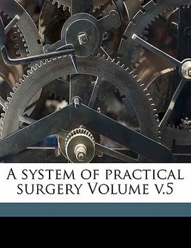 portada a system of practical surgery volume v.5