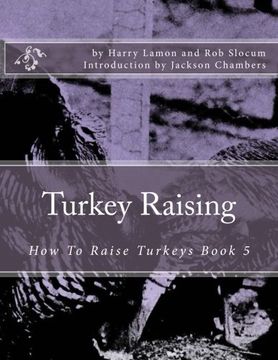 portada Turkey Raising: How To Raise Turkeys Book 5 (Volume 5)