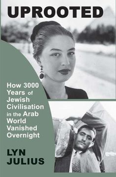 portada Uprooted: How 3000 Years of Jewish Civilization in the Arab World Vanished Overnight (in English)