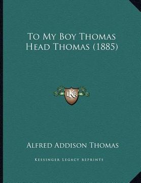 portada to my boy thomas head thomas (1885) (en Inglés)
