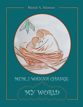 portada Mum... I wanna change my world (en Inglés)