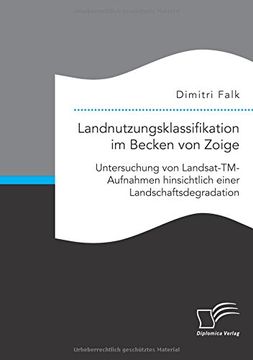 portada Landnutzungsklassifikation im Becken von Zoige: Untersuchung von Landsat-TM-Aufnahmen hinsichtlich einer Landschaftsdegradation