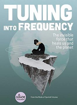 portada Tuning Into Frequency: The Invisible Force That Heals Us and the Planet (en Inglés)