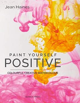 portada Paint Yourself Positive (Hbk): Colourful Creative Watercolour (en Inglés)