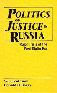 portada Politics and Justice in Russia: Major Trials of the Post-Stalin Era: Major Trials of the Post-Stalin Era