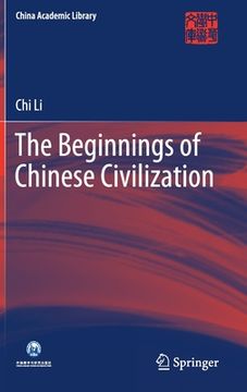 portada The Beginnings of Chinese Civilization (en Inglés)