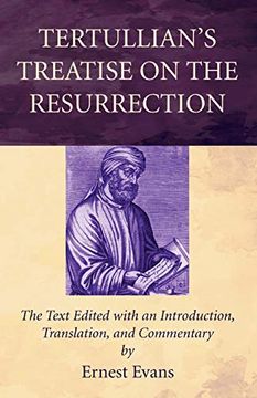 portada Tertullian's Treatise on the Resurrection: The Text Edited With an Introduction, Translation, and Commentary 