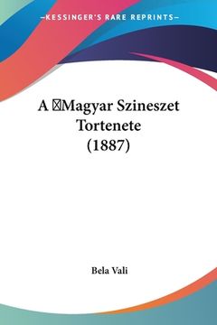 portada A Magyar Szineszet Tortenete (1887) (in Hebreo)