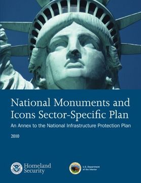portada National Monuments and Icons Sector-Specfici Plan: An Annex to the National Infrastructure Protection Plan 2010