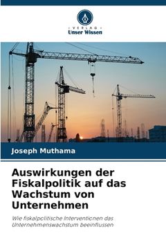 portada Auswirkungen der Fiskalpolitik auf das Wachstum von Unternehmen (in German)