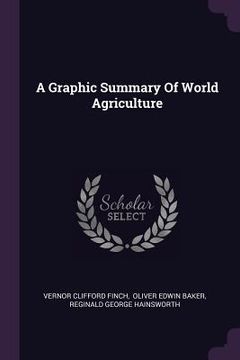 portada A Graphic Summary Of World Agriculture (en Inglés)