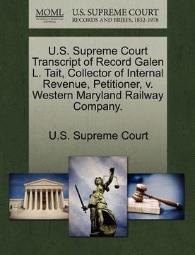 portada u.s. supreme court transcript of record galen l. tait, collector of internal revenue, petitioner, v. western maryland railway company.
