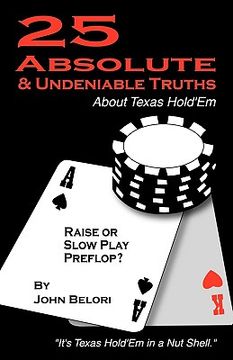 portada twenty-five absolute and undeniable truths about texas hold'em: it's texas hold'em in a nut shell (in English)