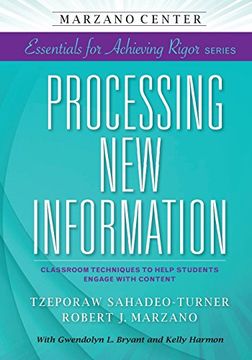 portada Processing new Information: Classroom Techniques to Help Students Engage With Content (Marzano Center Essentials for Achieving Rigor) (in English)