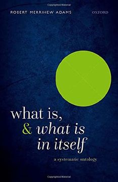 portada What is, and What is in Itself: A Systematic Ontology (in English)