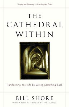 portada The Cathedral Within: Transforming Your Life by Giving Something Back (en Inglés)