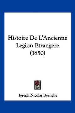 portada Histoire De L'Ancienne Legion Etrangere (1850)