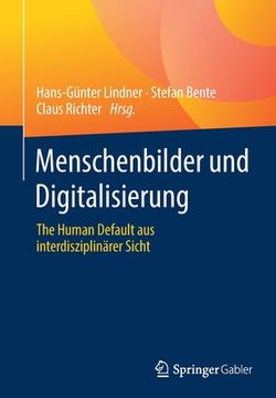 portada Menschenbilder Und Digitalisierung: The Human Default Aus Interdisziplinärer Sicht (en Alemán)