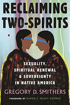 portada Reclaiming Two-Spirits: Sexuality, Spiritual Renewal & Sovereignty in Native America (en Inglés)