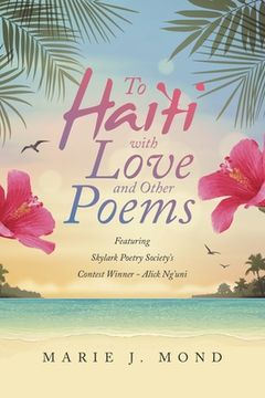 portada To Haiti with Love and Other Poems: Featuring Skylark Poetry Society's Contest Winner - Alick Ng'uni