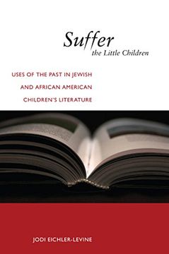 portada Suffer the Little Children: Uses of the Past in Jewish and African American Children's Literature (North American Religions) (en Inglés)