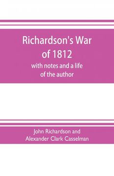 portada Richardsons war of 1812 With Notes and a Life of the Author (en Inglés)