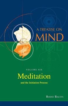 portada Meditation and the Initiation Process (Vol.6 of a Treatise on Mind)