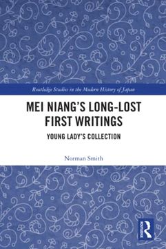 portada Mei Niang’S Long-Lost First Writings (Routledge Studies in the Modern History of Japan) 