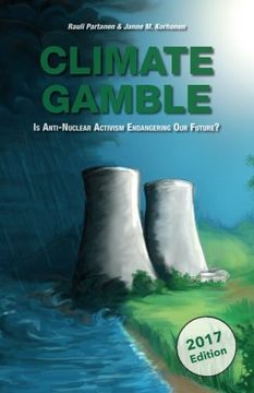 portada Climate Gamble: Is Anti-Nuclear Activism Endangering our Future? (2017 Edition) (en Inglés)