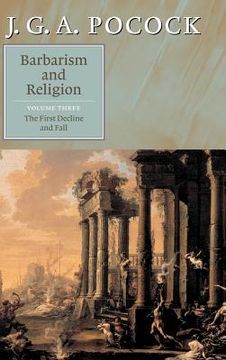 portada Barbarism and Religion: Volume 3, the First Decline and Fall 