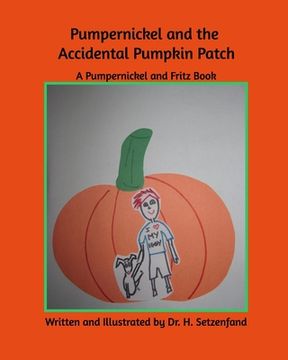 portada Pumperickel and the Accidental Pumpkin Patch: A Fritz and Pumpernickel Story (en Inglés)