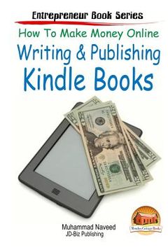 portada How to Make Money Online - Writing & Publishing Kindle Books (en Inglés)