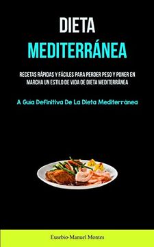 portada Dieta Mediterránea: Recetas Rápidas y Fáciles Para Perder Peso y Poner en Marcha un Estilo de Vida de Dieta Mediterránea