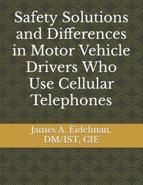 portada Safety Solutions and Differences in Motor Vehicle Drivers Who Use Cellular Telephones (en Inglés)