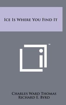 portada ice is where you find it (en Inglés)
