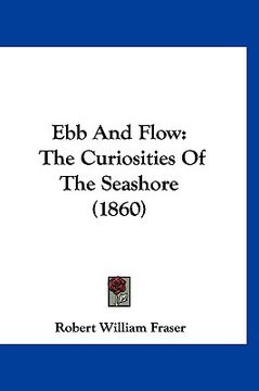 portada ebb and flow: the curiosities of the seashore (1860) (in English)