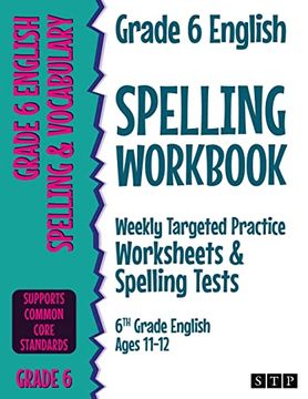 portada Grade 6 English Spelling Workbook: Weekly Targeted Practice Worksheets & Spelling Tests (6Th Grade English Ages 11-12) (in English)