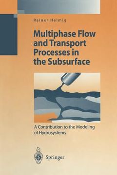 portada multiphase flow and transport processes in the subsurface: a contribution to the modeling of hydrosystems (en Inglés)